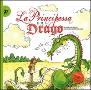 La principessa e il drago - Robert Munsch - Michael Martchenko