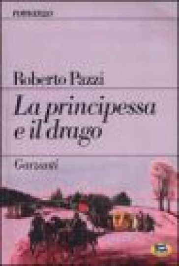 La principessa e il drago - Roberto Pazzi