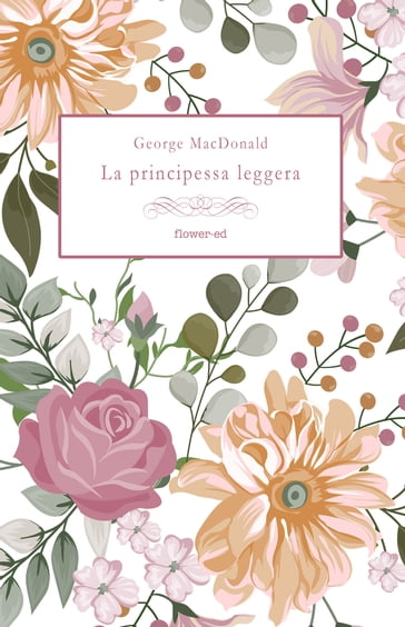 La principessa leggera - George MacDonald - Michela Alessandroni