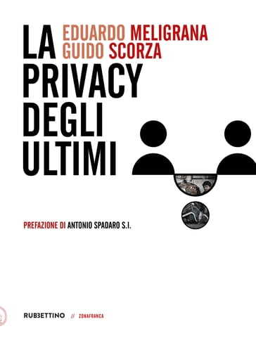 La privacy degli ultimi - Eduardo Meligrana - Guido Scorza - Antonio Spadaro S.I.