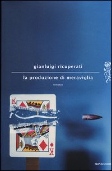 La produzione di meraviglia - Gianluigi Ricuperati