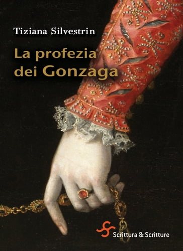 La profezia dei Gonzaga - Tiziana Silvestrin