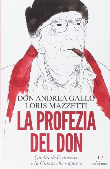 La profezia del Don - Andrea Gallo - Loris Mazzetti