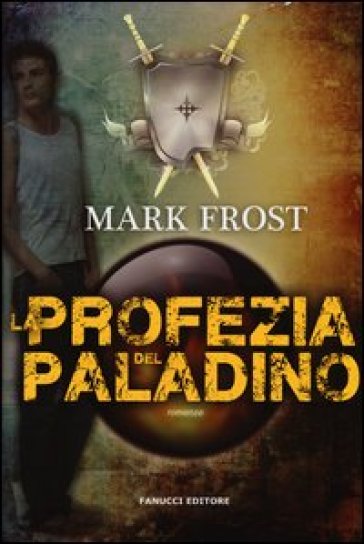 La profezia del paladino - Mark Frost