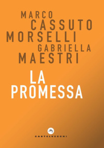 La promessa - Marco Cassuto Morselli - Gabriella Maestri