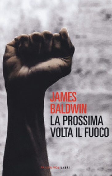 La prossima volta il fuoco - James Baldwin