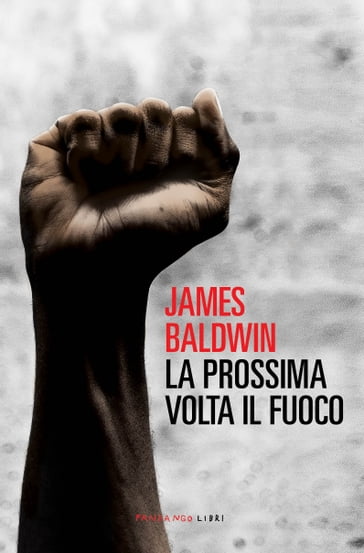 La prossima volta il fuoco - James Baldwin