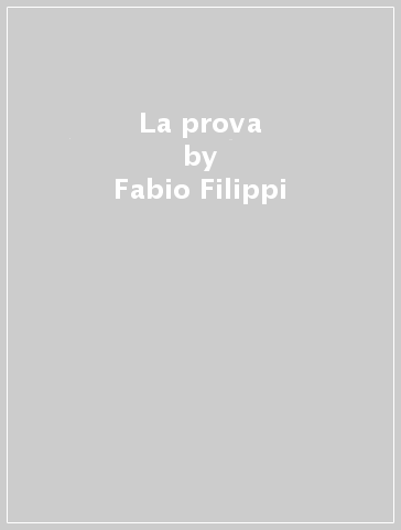 La prova - Fabio Filippi