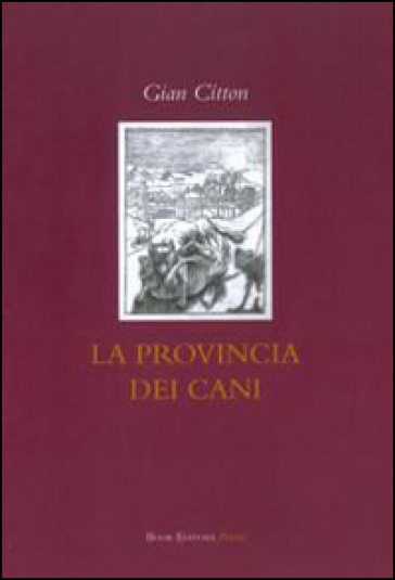 La provincia dei cani - Gian Citton