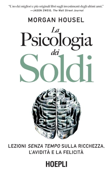 La psicologia dei soldi - Morgan Housel