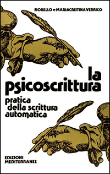 La psicoscrittura - Fiorello Verrico - Mariacristina Verrico