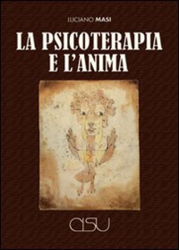 La psicoterapia e l'anima - Luciano Masi