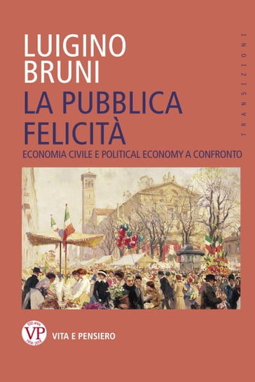 La pubblica felicità - Luigino Bruni