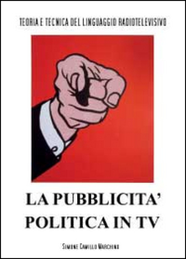 La pubblicità politica in tv - Simone C. Marchino