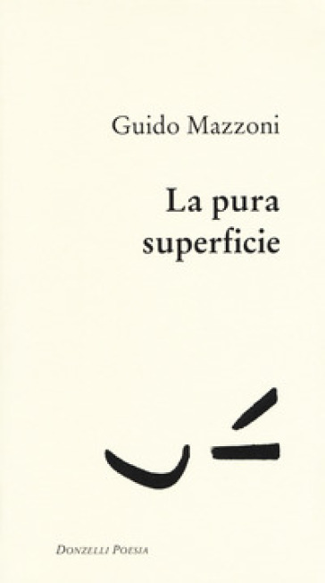 La pura superficie - Guido Mazzoni