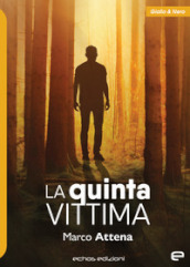 La quinta vittima