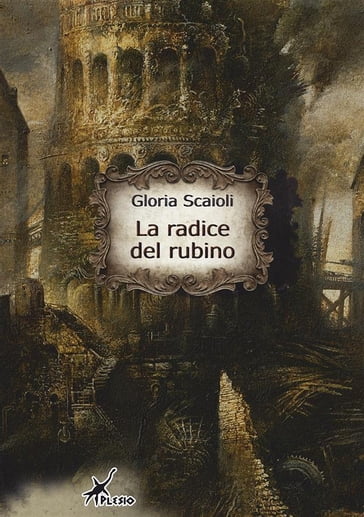 La radice del rubino - Gloria Scaioli