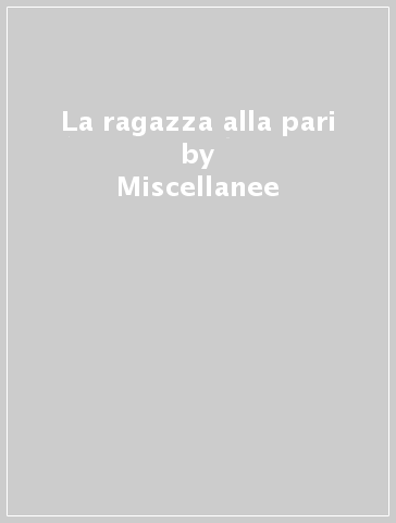 La ragazza alla pari - Miscellanee