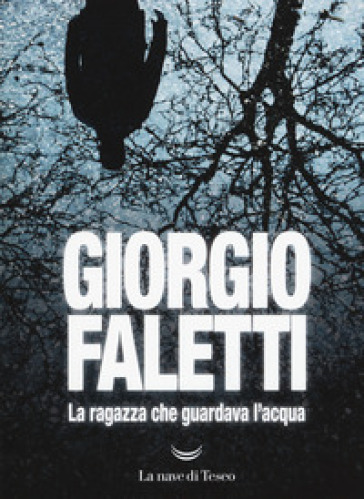 La ragazza che guardava l'acqua - Giorgio Faletti