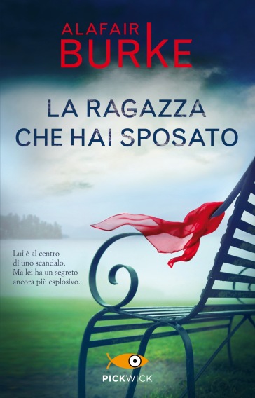 La ragazza che hai sposato - Alafair Burke