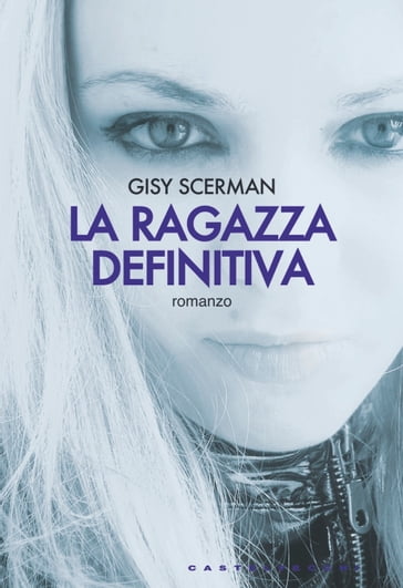 La ragazza definitiva - Gisela Scerman