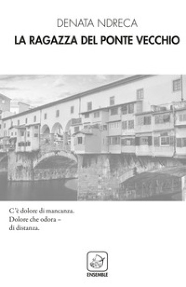 La ragazza del Ponte Vecchio - Denata Ndreca