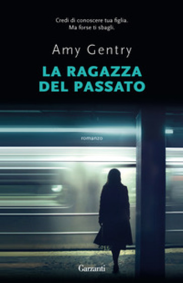 La ragazza del passato - Amy Gentry