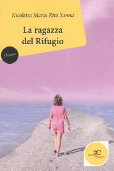 La ragazza del rifugio - Nicoletta Maria Rita Sanna