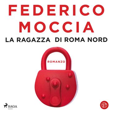 La ragazza di Roma Nord - Federico Moccia