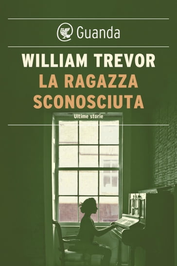 La ragazza sconosciuta - William Trevor