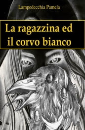 La ragazzina ed il corvo bianco