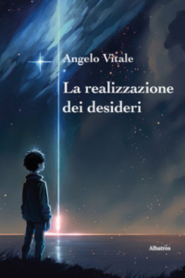 La realizzazione dei desideri - Angelo Vitale