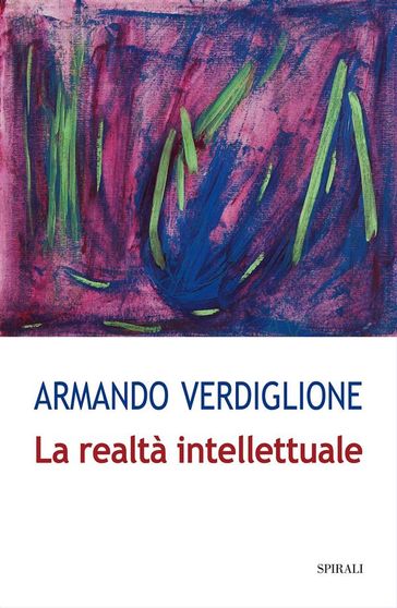 La realtà intellettuale - Armando Verdiglione
