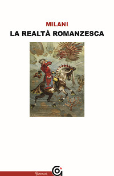 La realtà romanzesca - Mino Milani