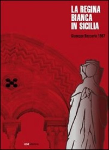 La regina Bianca in Sicilia - Giuseppe Beccaria