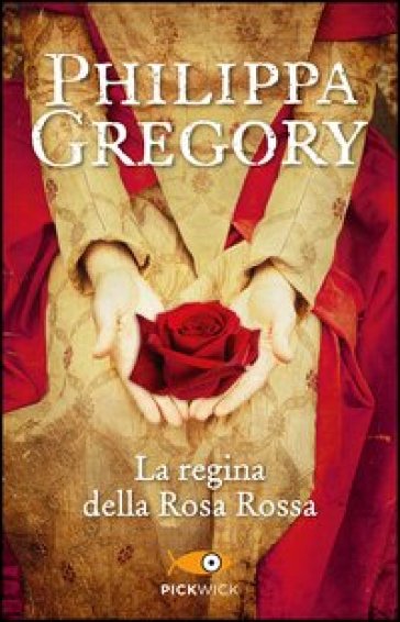 La regina della Rosa Rossa - Philippa Gregory