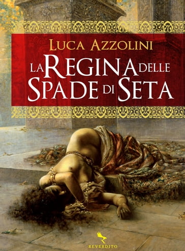 La regina delle spade di seta - Luca Azzolini