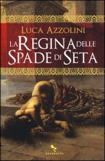 La regina delle spade di seta - Luca Azzolini | 
