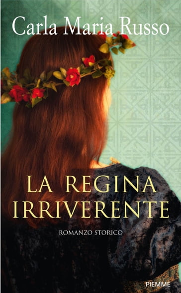 La regina irriverente - Carla Maria Russo