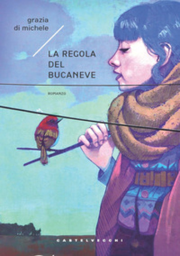 La regola del bucaneve - Grazia Di Michele