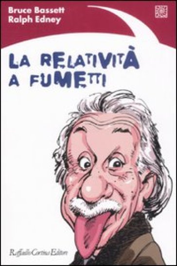 La relatività a fumetti - Bruce Bassett - Ralph Edney