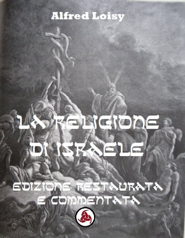 La religione di Israele - Alfred Loisy - Marco Enrico De Graya