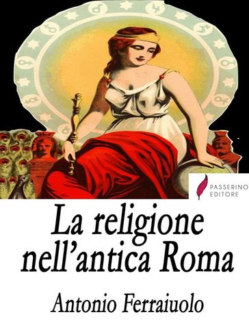 La religione nell'antica Roma - Antonio Ferraiuolo