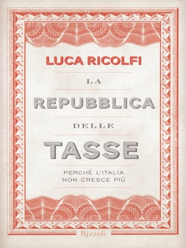 La repubblica delle tasse - Luca Ricolfi