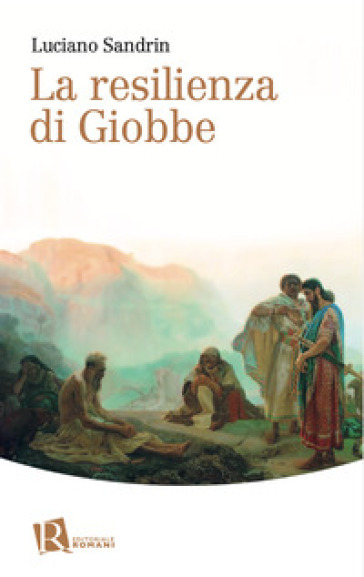 La resilienza di Giobbe - Luciano Sandrin