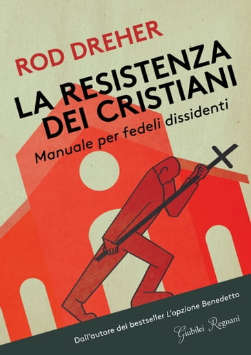 La resistenza dei Cristiani - Rod Dreher