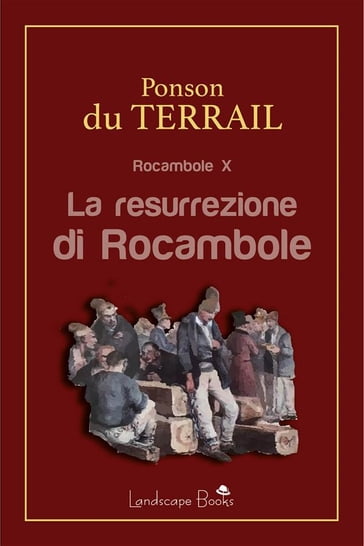 La resurrezione di Rocambole - Pierre Alexis Ponson du Terrail