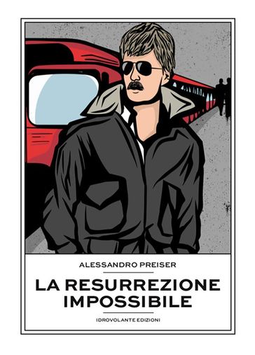 La resurrezione impossibile - Alessandro Preiser