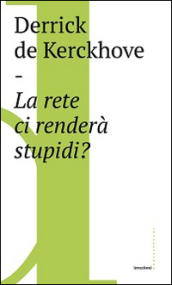 La rete ci renderà stupidi?