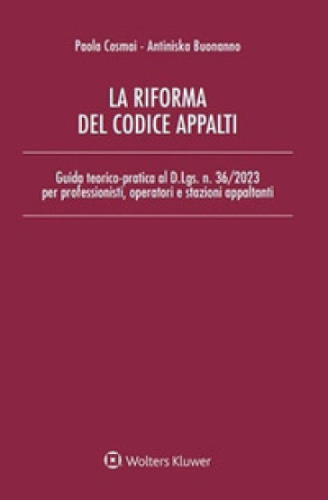 La riforma del codice appalti - Antiniska Buonanno - Paola Cosmai